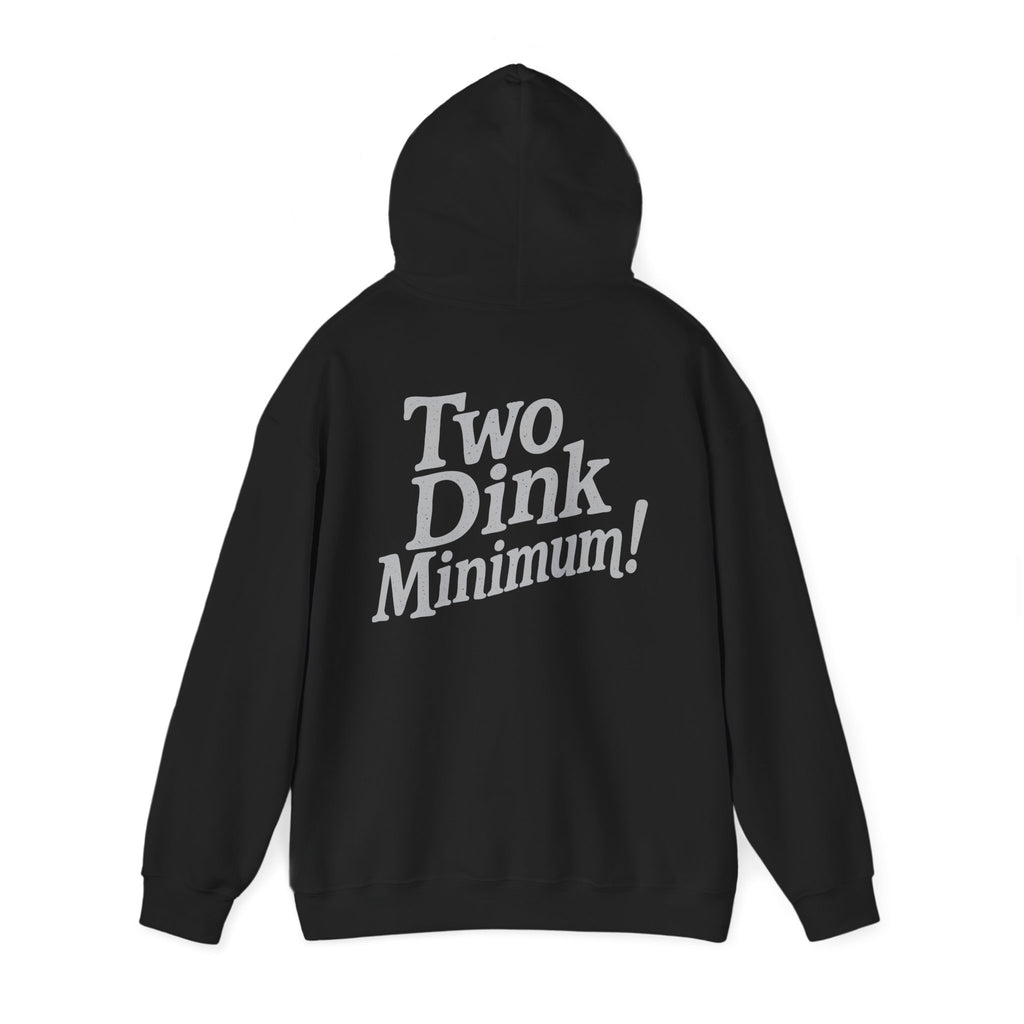 Two Dink Minimum - Unisex Hoodie