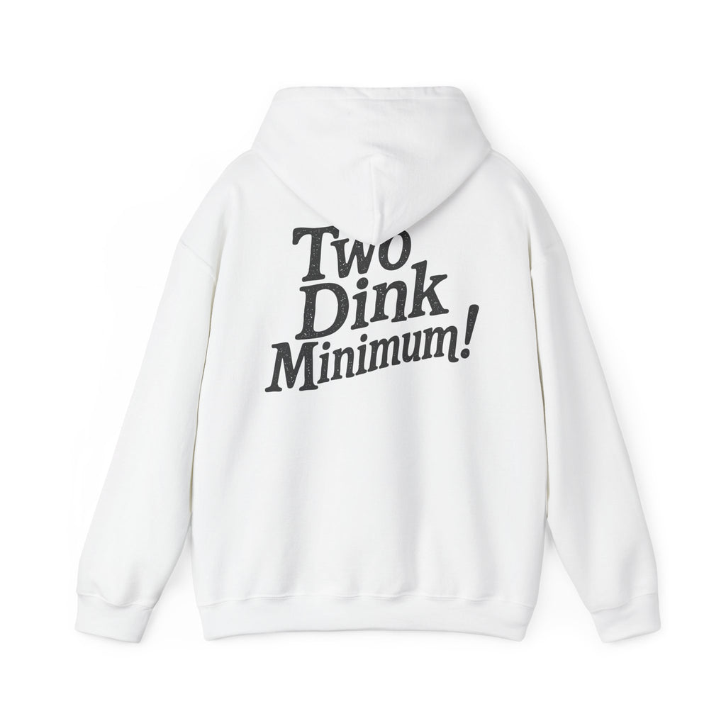 Two Dink Minimum - Unisex Hoodie