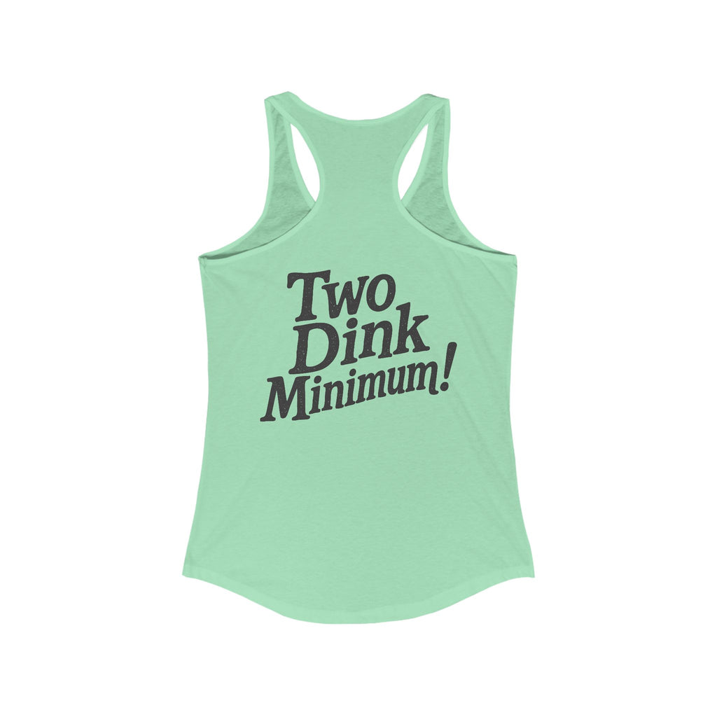 Two Dink Minimum! - Women's Athletic Racer Back