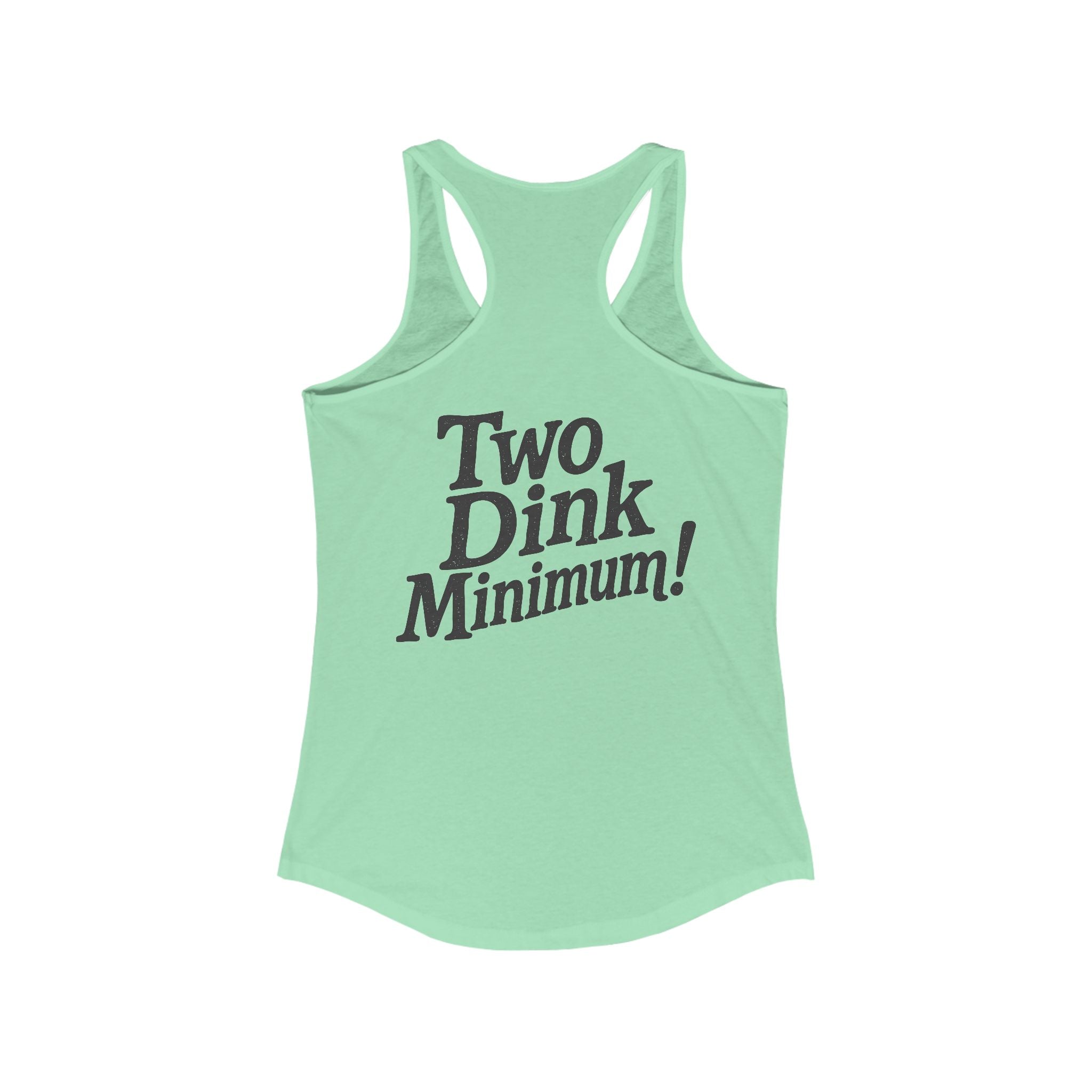 Two Dink Minimum! - Women's Athletic Racer Back