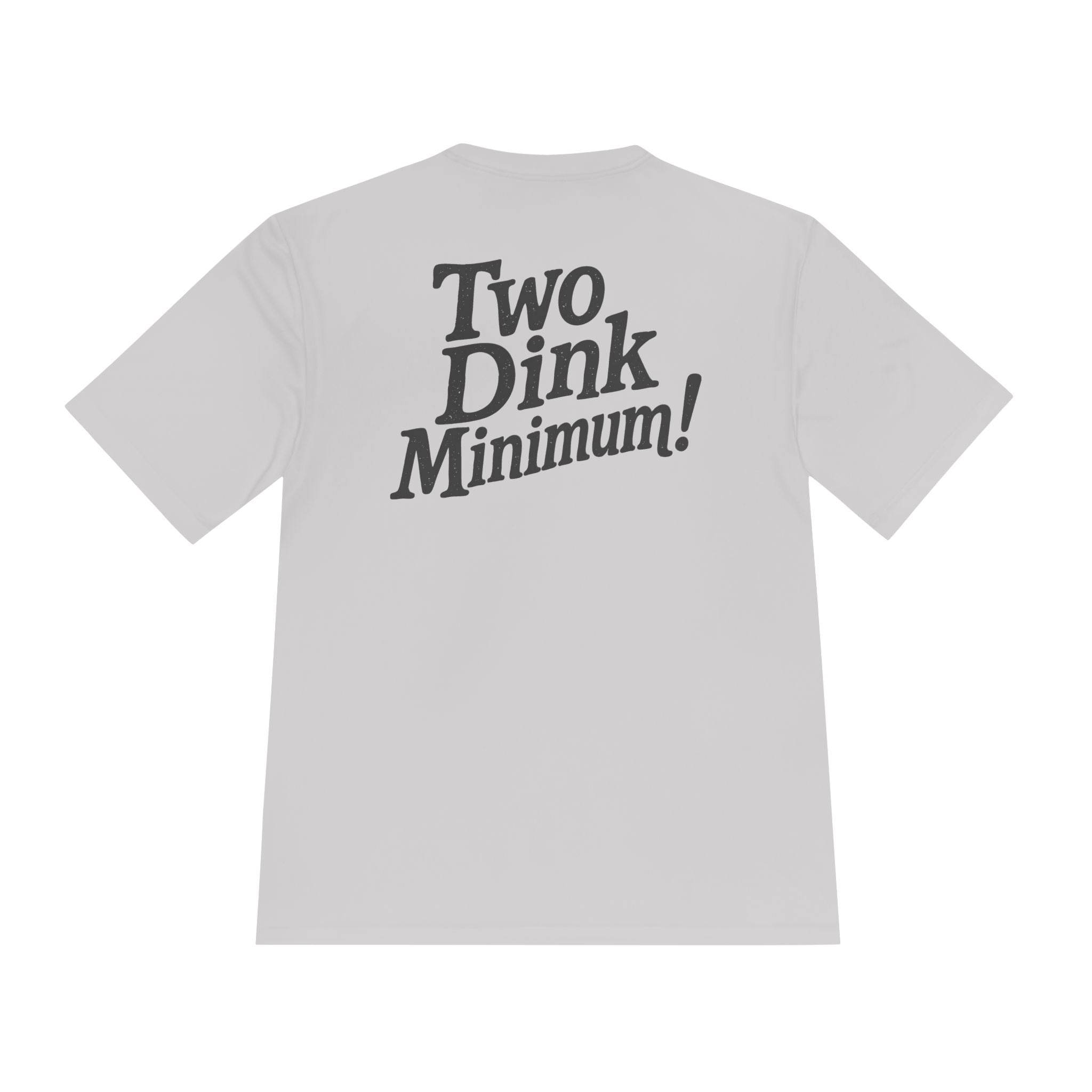Two Dink Minimum - Men's Sport Tee