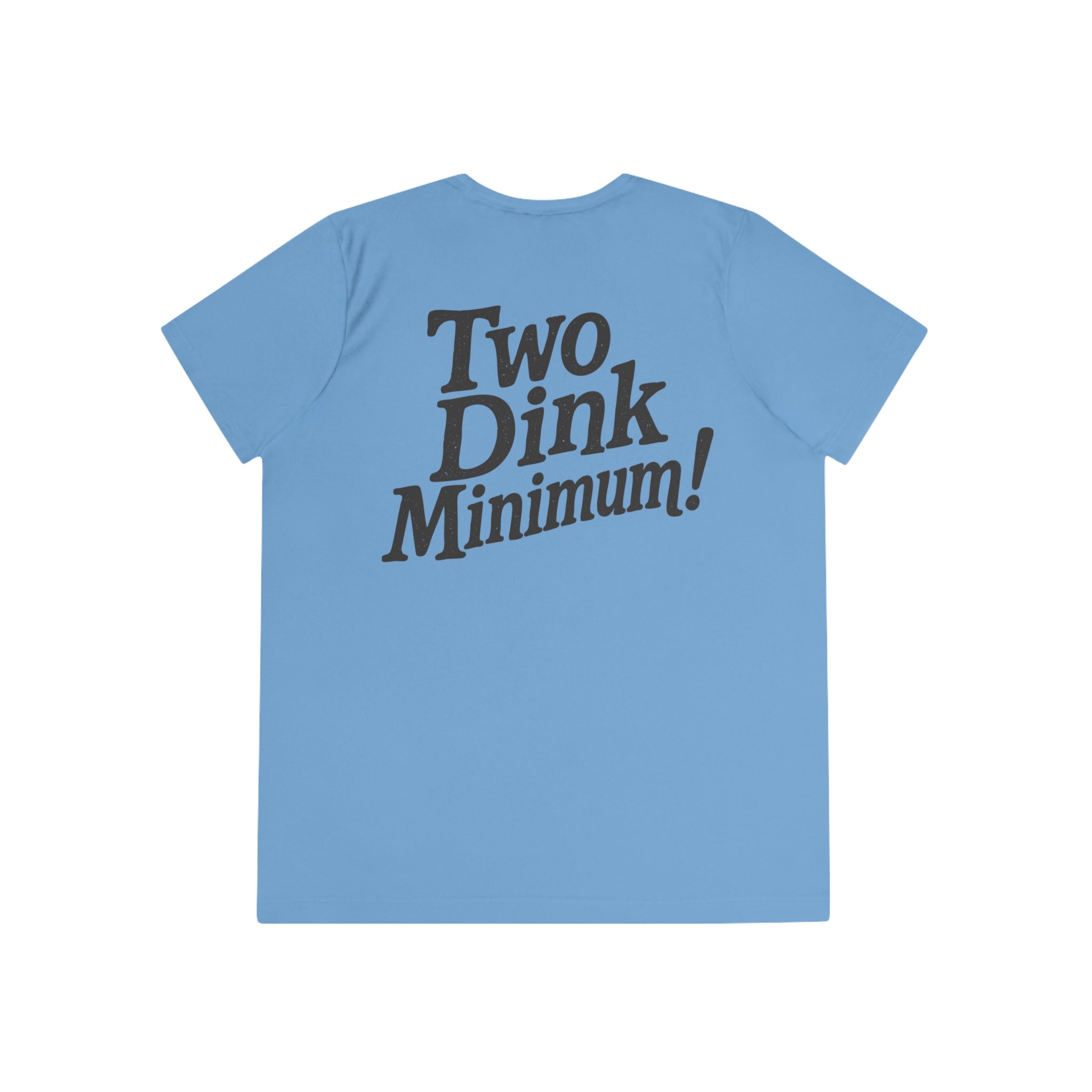 Two Dink Minimum! - Women's Athletic Tee