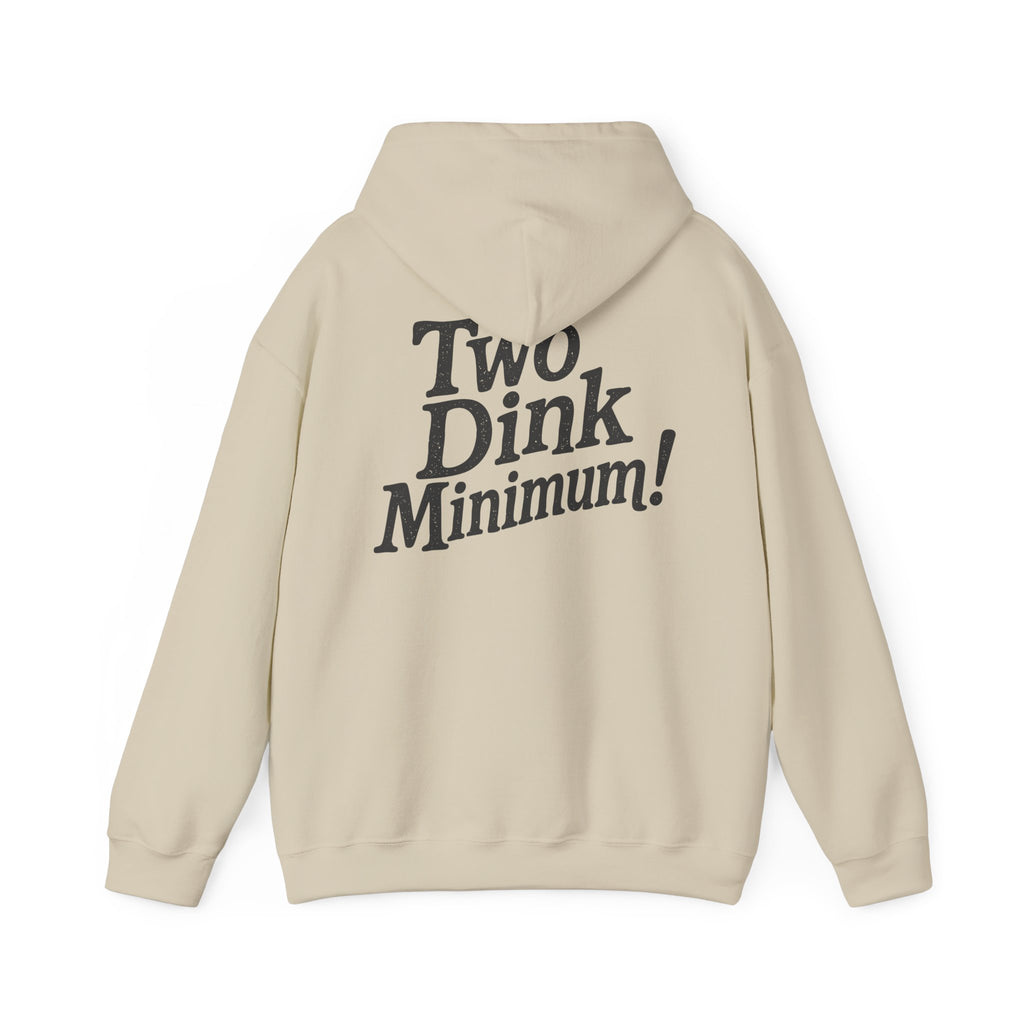 Two Dink Minimum - Unisex Hoodie