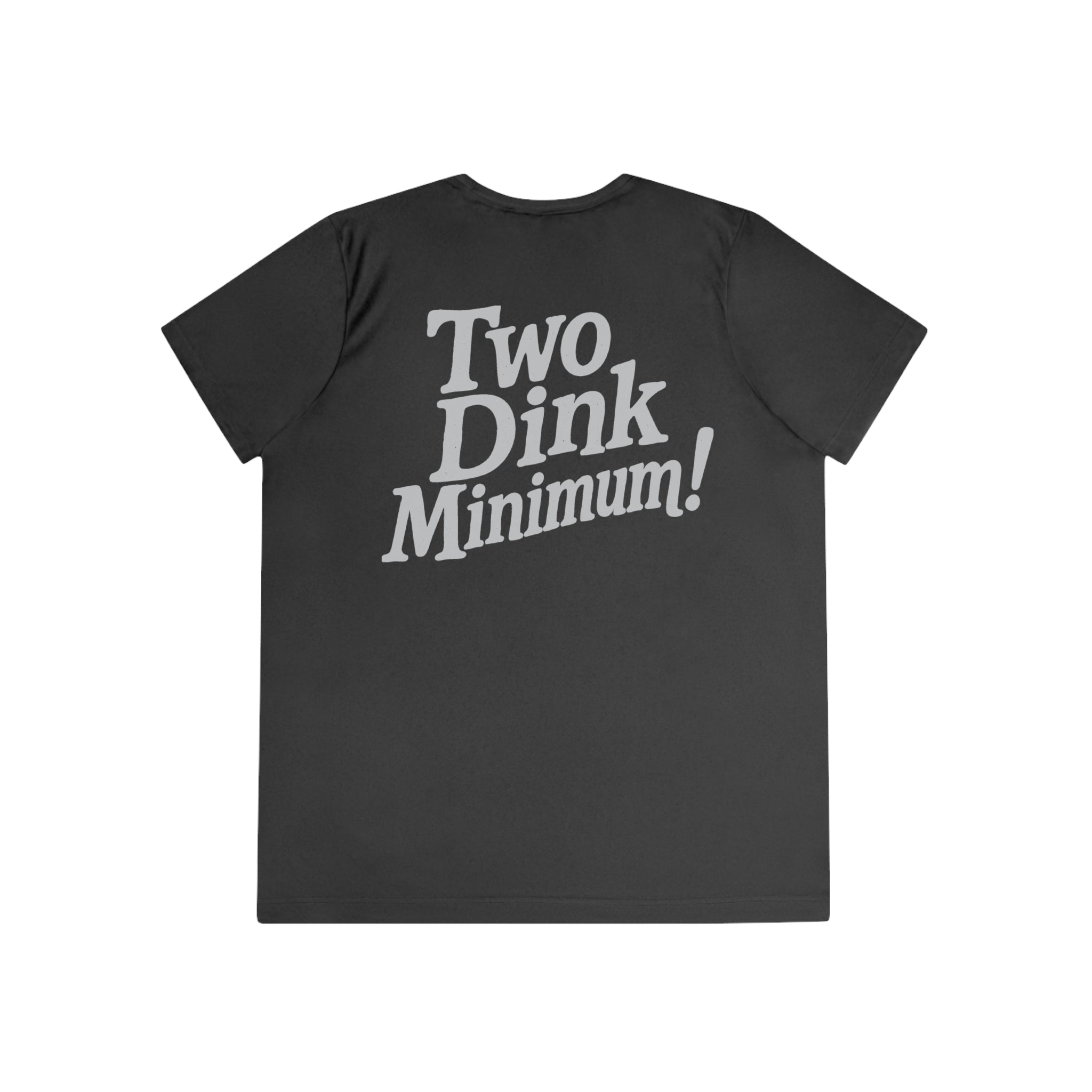 Two Dink Minimum! - Women's Athletic Tee