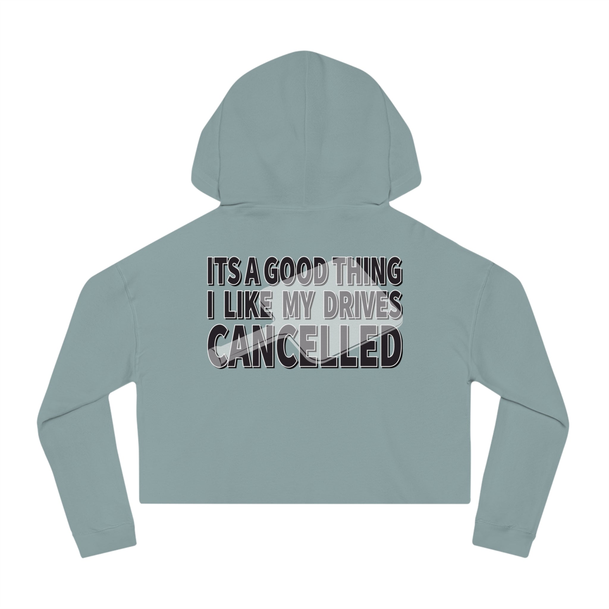 I like my drives CANCELLED! - Women's Cropped Hoodie