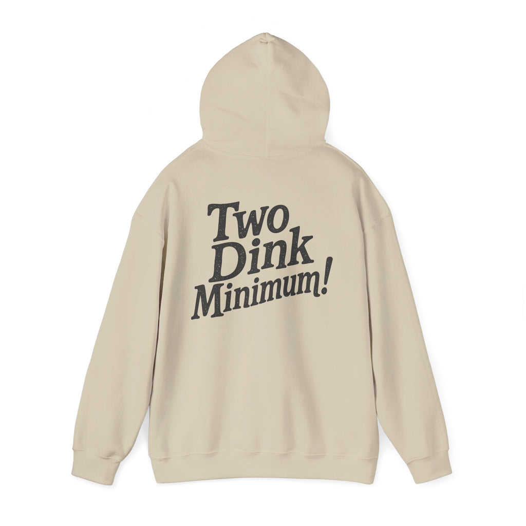 Two Dink Minimum - Unisex Hoodie