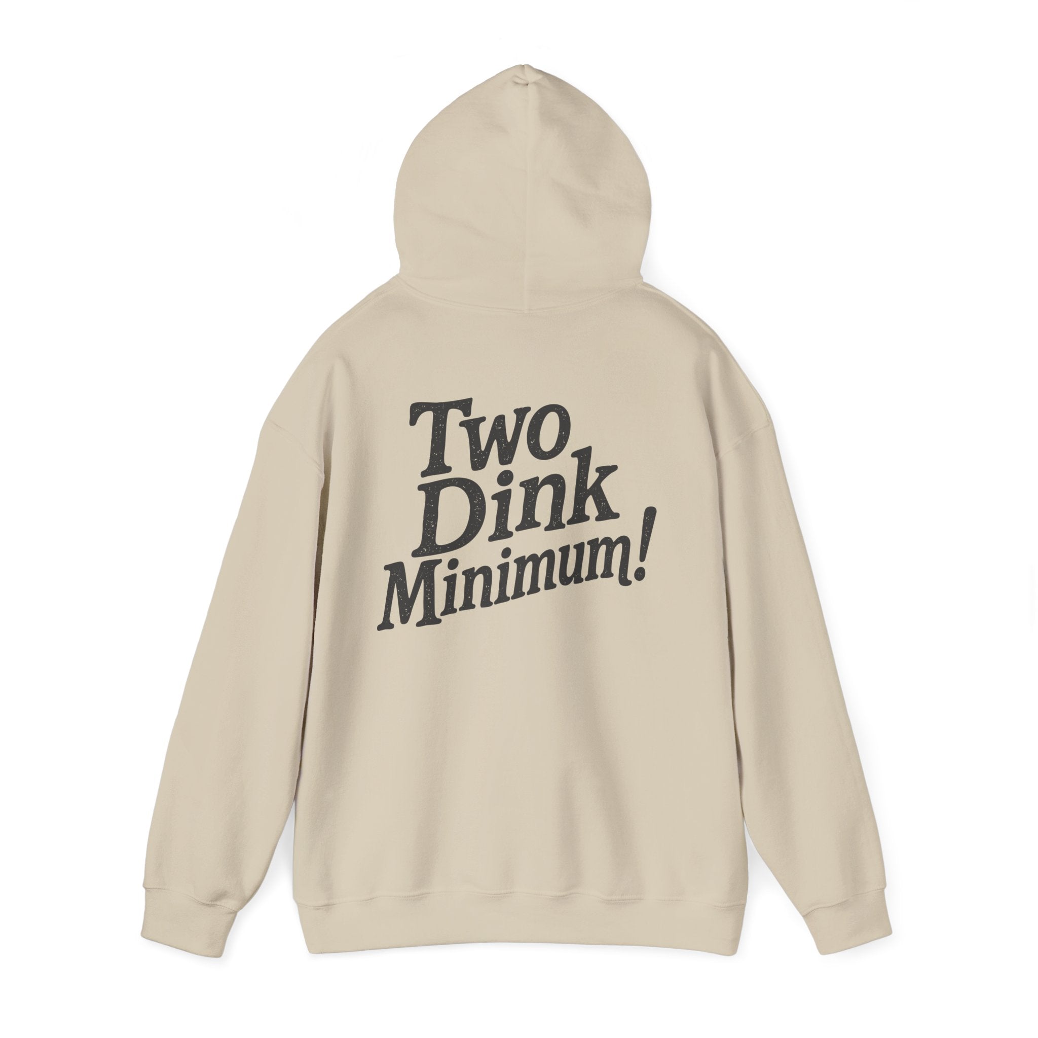 Two Dink Minimum - Unisex Hoodie