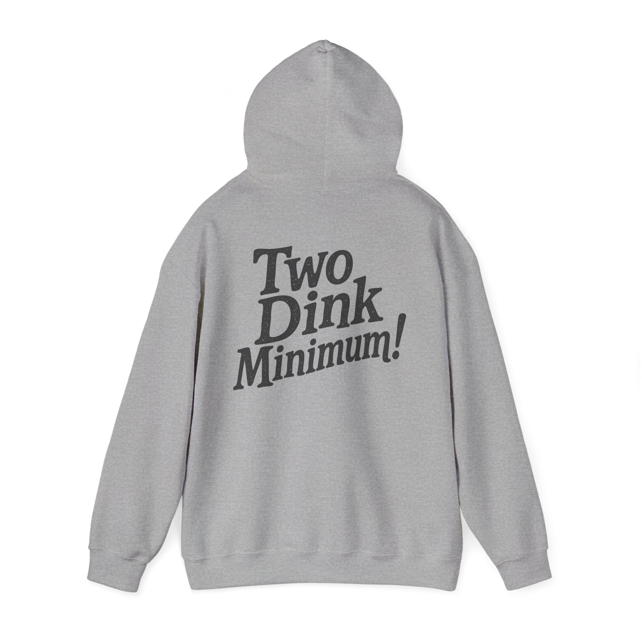 Two Dink Minimum - Unisex Hoodie