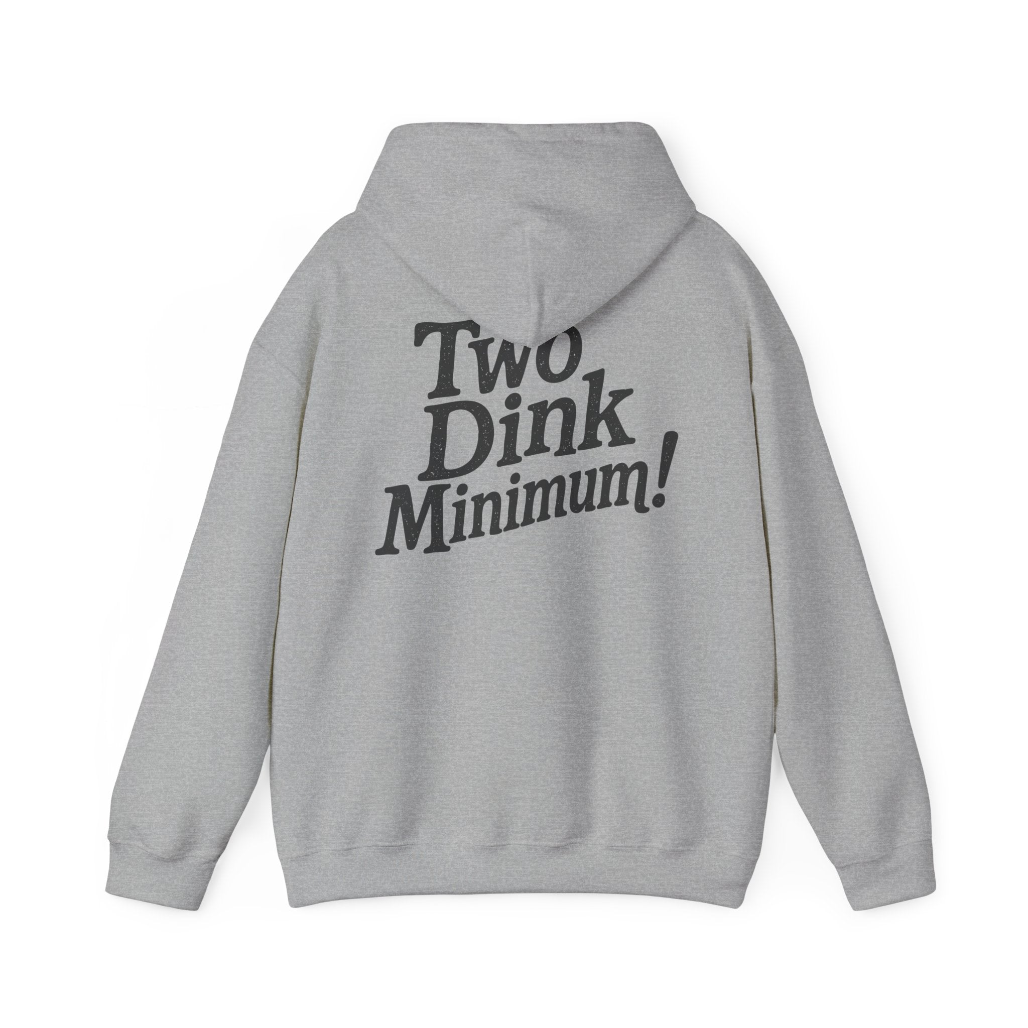 Two Dink Minimum - Unisex Hoodie