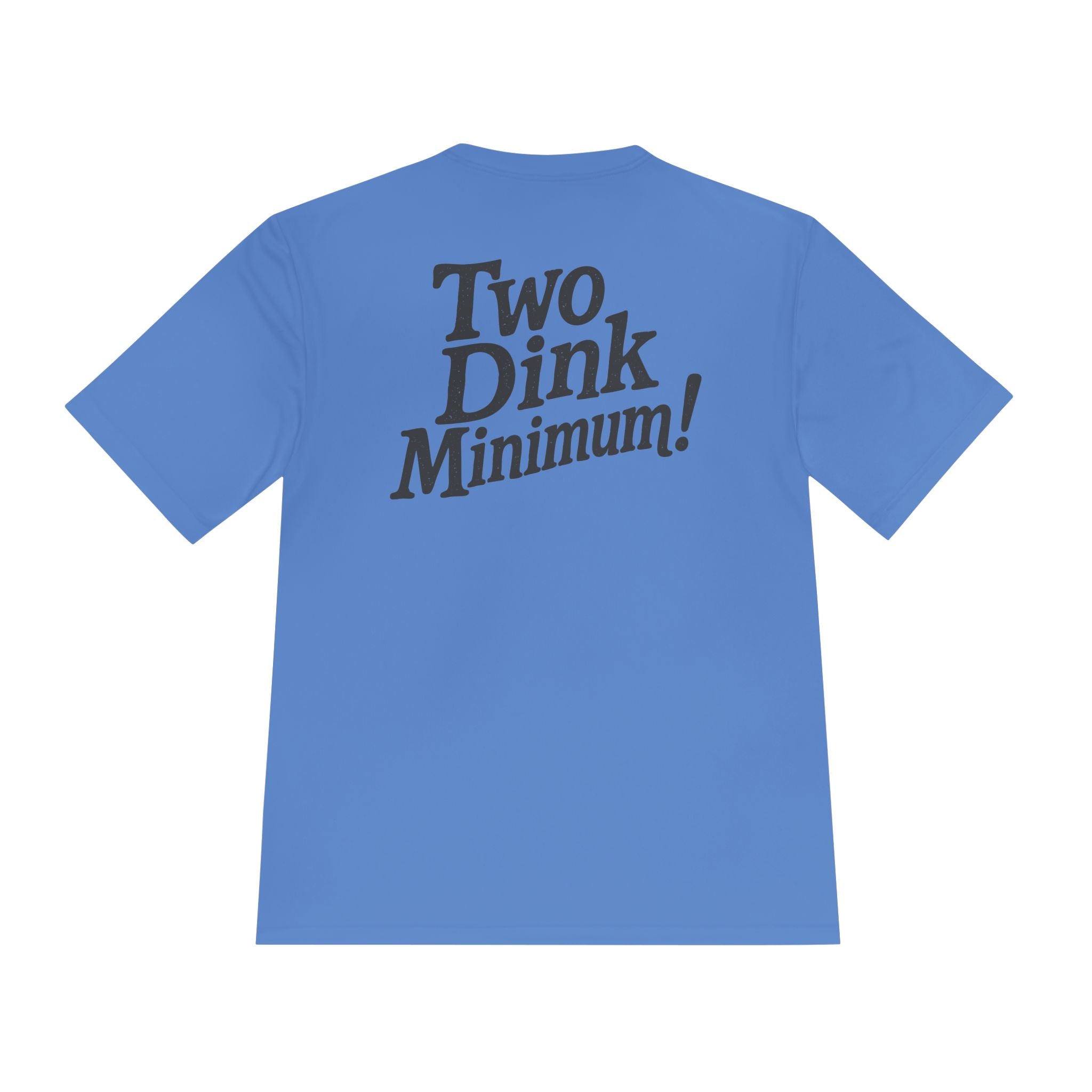 Two Dink Minimum - Men's Sport Tee