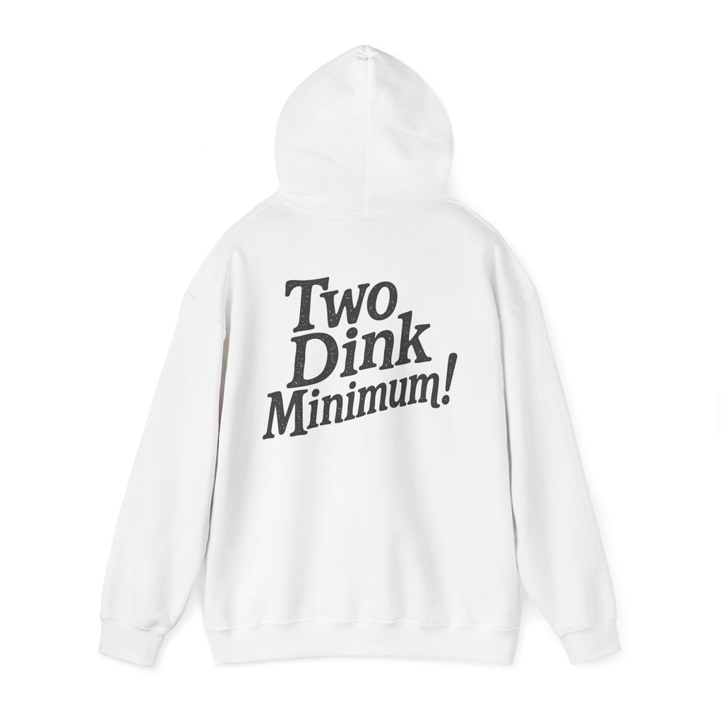 Two Dink Minimum - Unisex Hoodie