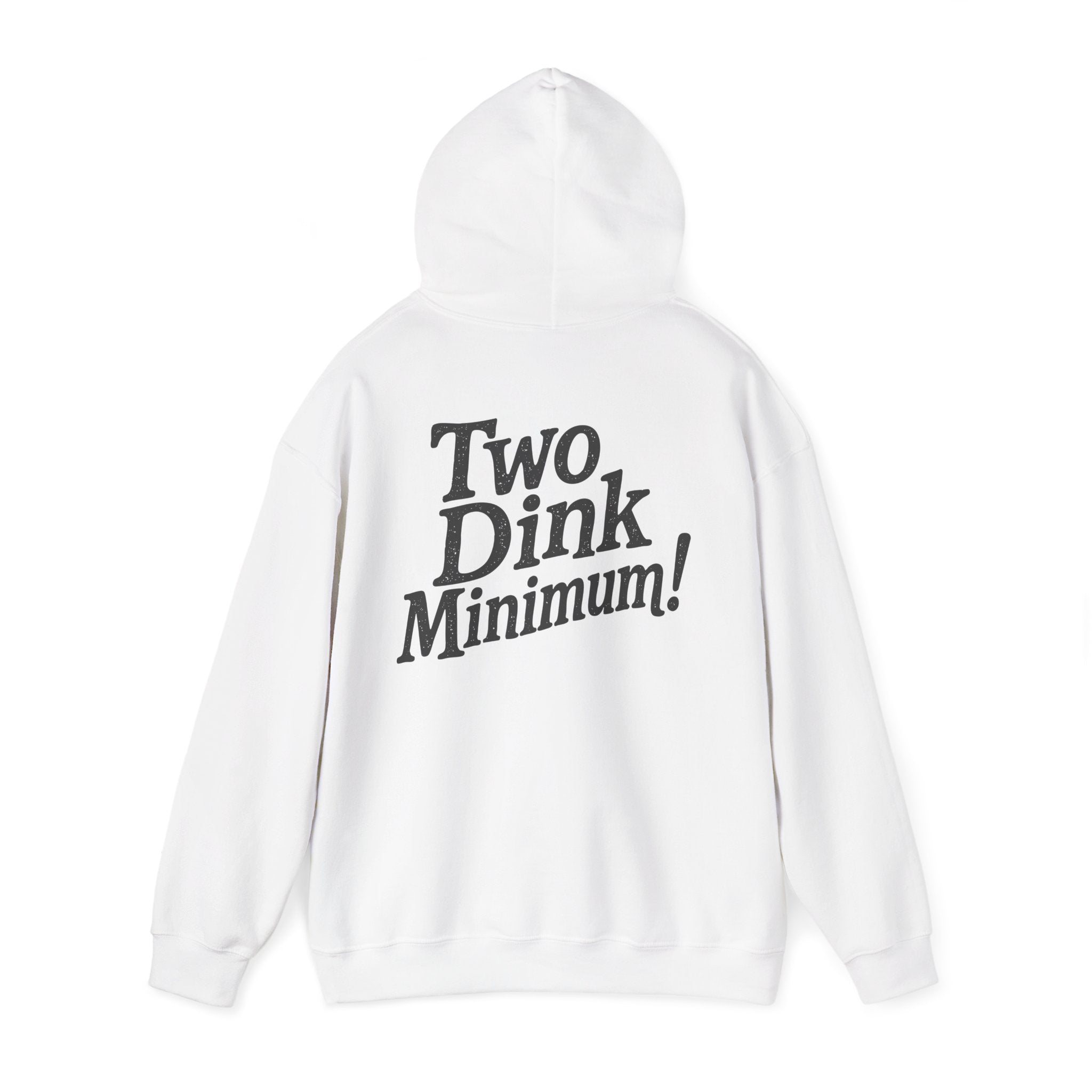 Two Dink Minimum - Unisex Hoodie