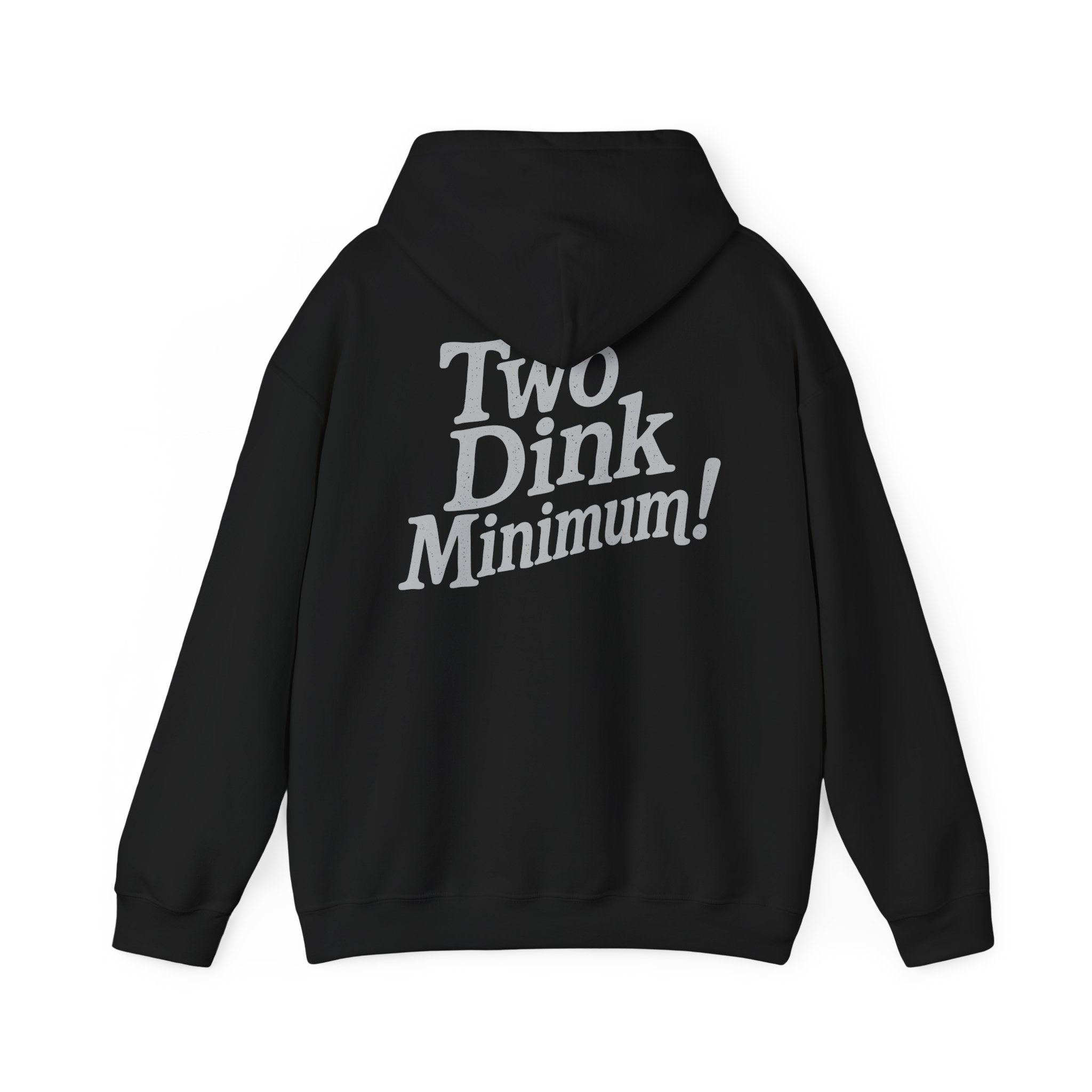 Two Dink Minimum - Unisex Hoodie